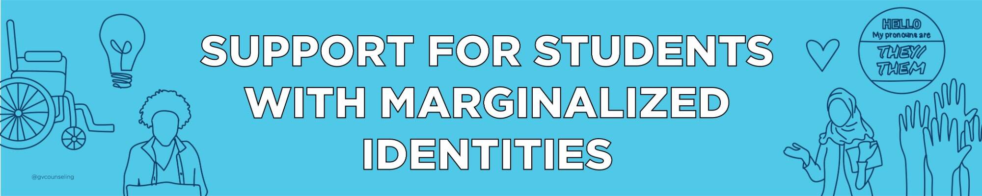Support for Students with Marginalized Identities